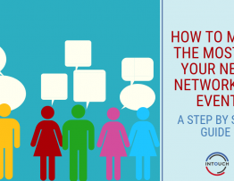 How to Make the Most of Your Next Networking Event. A Step by Step Guide