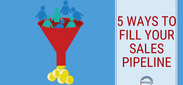 5 ways to fill your sales pipeline