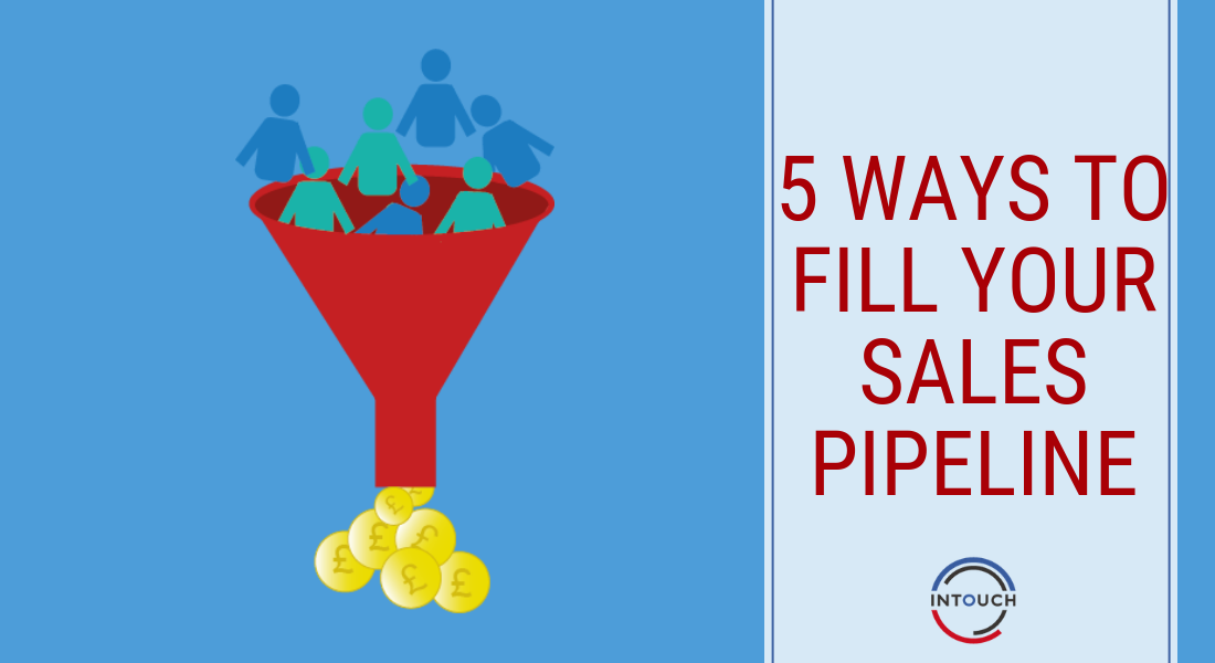 5 ways to fill your sales pipeline sales pipline