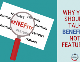 Why you Should Talk Benefits not Features